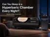 Can You Sleep in a Hyperbaric Chamber Every Night? | Safety & Tips