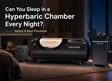 Can You Sleep in a Hyperbaric Chamber Every Night? | Safety & Tips