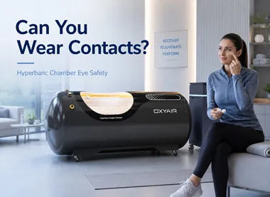 Hyperbaric Chamber Eye Safety: Can You Wear Contacts During a Session?