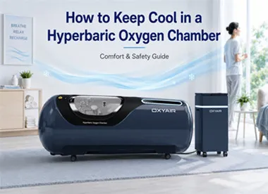 How to Keep Cool in a Hyperbaric Oxygen Chamber: Comfort & Buying Guide